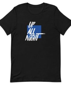 Up All Night Unisex T-Shirt