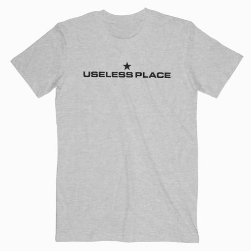 Useless Place T-shirt