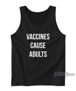Vaccines Cause Adults Tank Top for Unisex