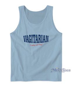 Vagitarian I Only Eat Vag Pussy Eater Tank Top