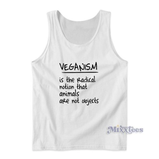 Veganism Is The Radical Notion Tank Top for Unisex