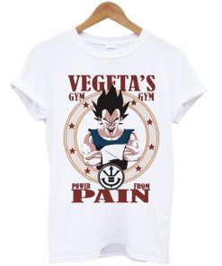 Vegeta gym power from pain T Shirt Vegeta gym power from pain T Shirt