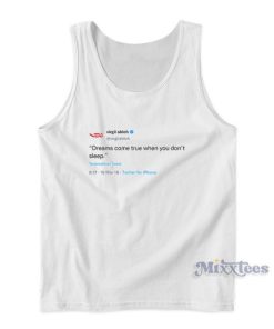 Virgil Abloh Tweet Dreams Come True When You Don’t Sleep Tank Top