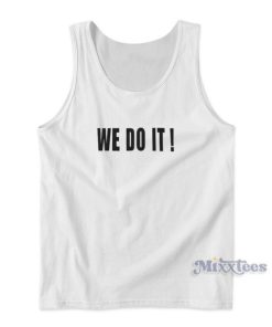 WE DO IT Tank Top for Unisex