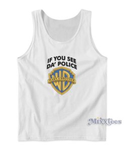 Warn A Brother If You See Da Police Tank Top for Unisex