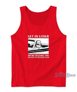 We’re Seizing The Means Of Production Tank Top for Unisex We’re Seizing The Means Of Production Tank Top for Unisex