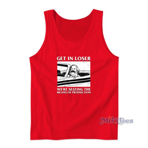 We’re Seizing The Means Of Production Tank Top for Unisex