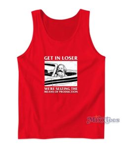 We’re Seizing The Means Of Production Tank Top for Unisex