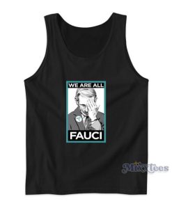 We Are All Fauci Tank Top for Unisex