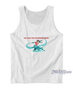 We Are The Waterbender Tank Top We Are The Waterbender Tank Top