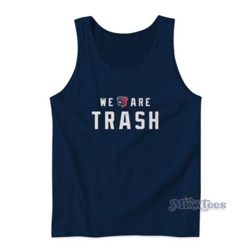 We Are Trash Texans Tank Top For Unisex