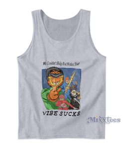 We Couldn’t Help But Notice Your Vibe Sucks Tank Top We Couldn’t Help But Notice Your Vibe Sucks Tank Top