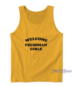 Welcome Freshman Girl Tank Top for Unisex Welcome Freshman Girl Tank Top for Unisex