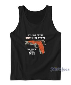 Welcome To The Gunshine State Tank Top Welcome To The Gunshine State Tank Top