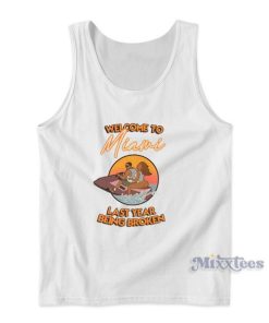 Welcome To miami Last Year Being Broken Tank Top for Unisex