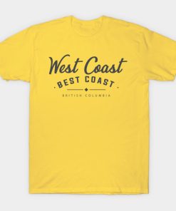 West Coast Best Coast British Columbia T-shirt West Coast Best Coast British Columbia T-shirt