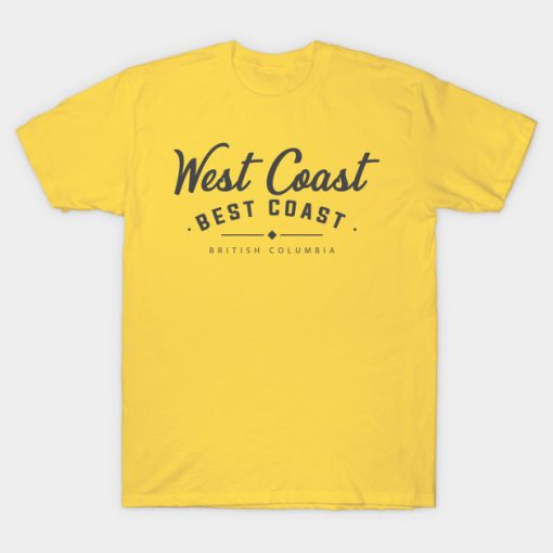 West Coast Best Coast British Columbia T-shirt