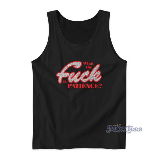 What The Fuck Is Patience Sabrina Carpenter Tank Top