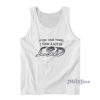 When I Was Young I Took A Lot OF Tank Top