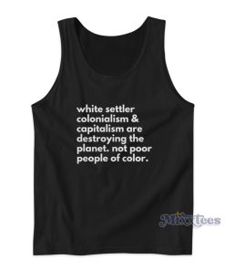 White Settler Colonialism and Capitalism Tank Top White Settler Colonialism and Capitalism Tank Top