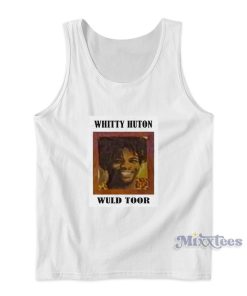 Whitty Huton Wuld Toor Tank Top for Unisex Whitty Huton Wuld Toor Tank Top for Unisex