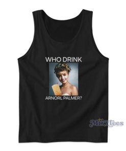Who Drink Arnold Palmer Tank Top for Unisex