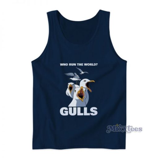 Who Run The World Gulls Tank Top