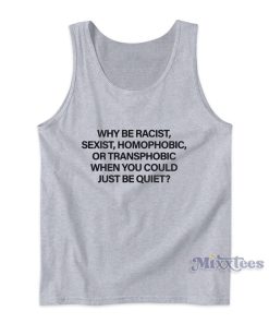 Why Be Racist Tank Top for Unisex Why Be Racist Tank Top for Unisex