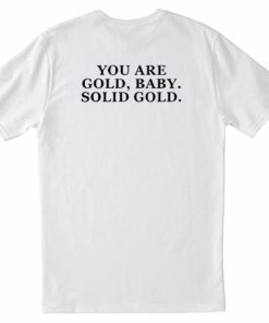You are gold baby T-shirt You are gold baby T-shirt