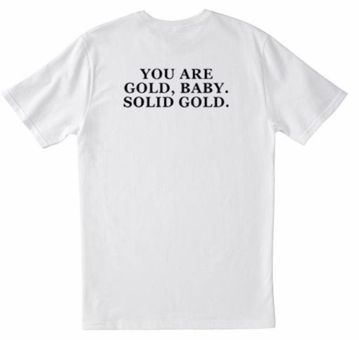 You are gold baby T-shirt