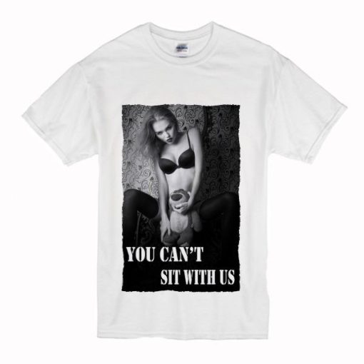 You can’t sit with us Kate Moss T-shirt