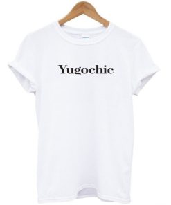 Yugochic T-shirt Yugochic T-shirt