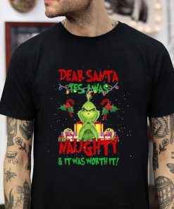 Grinch dear santa yes I was naughty christmas t-shirt