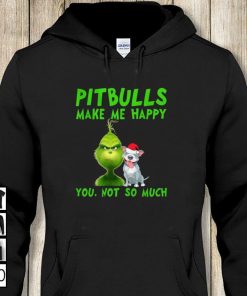 Grinch pitbulls make me happy you not so much t-shirt