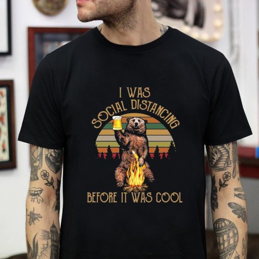 I was social distancing before it was cool bear camping vintage t-shirt