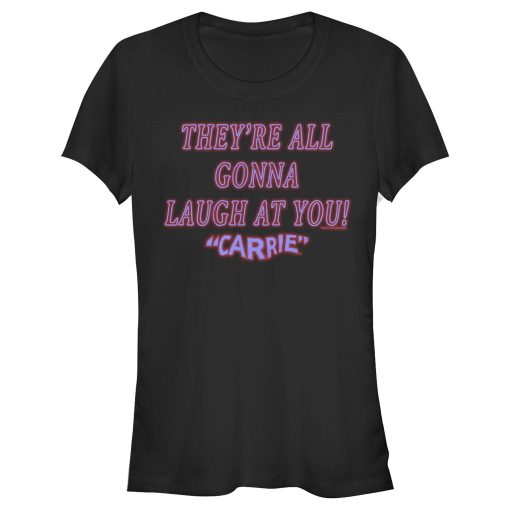 Junior’s Carrie All Gonna Laugh At You T-Shirt