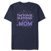 Men_s Star Wars Mother_s Day Force is Strong With this Mom T-Shirt