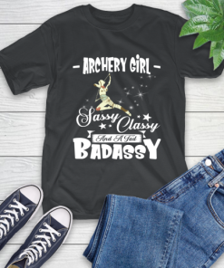 Archery Girl Sassy Classy And A Tad Badassy T-Shirt