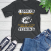 I Googled My Symptoms Turns Out I Needed To Go Fishing T-Shirt