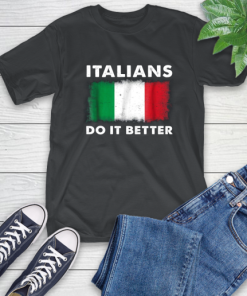 Italians Do It Better T-Shirt