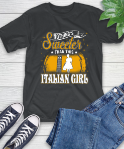 Nothing’s Sweeter Than This Italian Girl T-Shirt
