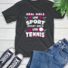 Real Girls Loves Sport Smart Girls Play Tennis T-Shirt
