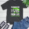 Skydiving Is My Therapy It’s My Escape From Life T-Shirt