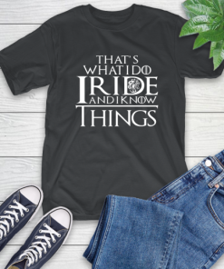 That’s What I Do I Ride And I Know Things Horse Riding T-Shirt