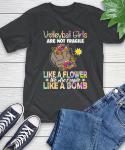 Volleyball Girls Are Not Fragile Like A Flower We Are Fragile Like A Bomb T-Shirt