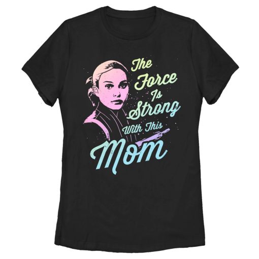 Women’s Star Wars Mother’s Day Padme Amidala The Force is Strong with this Mom T-Shirt