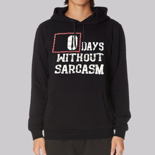 0 Days Without Sarcasm Graphic Printed Hoodie