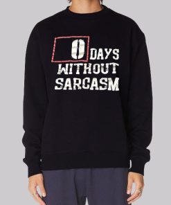 0 Days Without Sarcasm Graphic Printed Hoodie