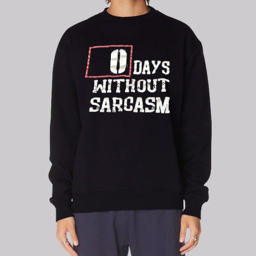 0 Days Without Sarcasm Graphic Printed Hoodie