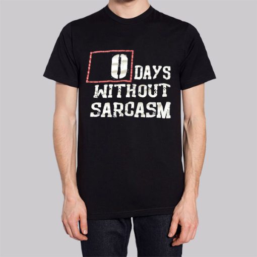 0 Days Without Sarcasm Graphic Printed Hoodie